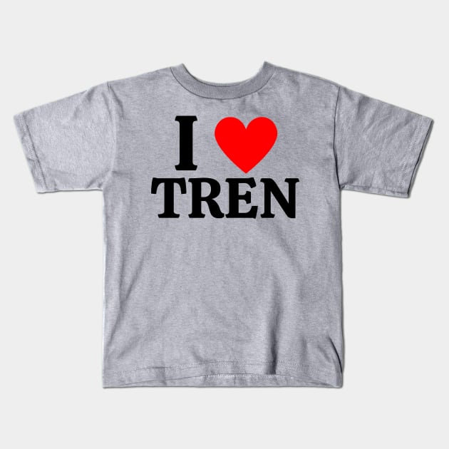 I Love Tren Kids T-Shirt by AniTeeCreation